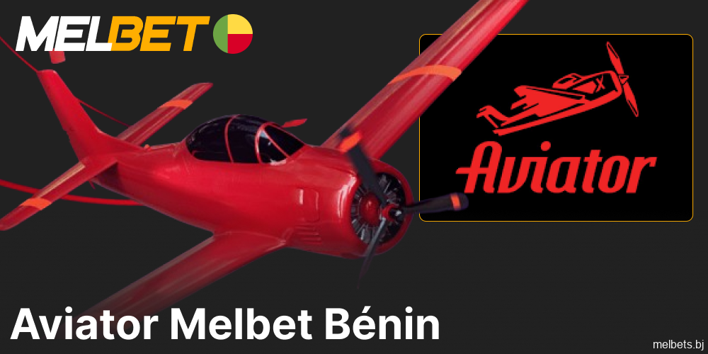 Informations sur le jeu Melbet Aviator pour les joueurs du Bénin